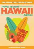 The Globe Trotter's Records - Travel Journal Hawaii Edition - Paperback