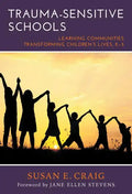 Trauma-Sensitive Schools: Learning Communities Transforming Children's Lives, K-5 - Paperback