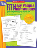 Rti: Easy Phonics Interventions: Week-By-Week Reproducible Lessons That Teach Key Phonics Skills Students Need to Achieve Reading Success - Paperback