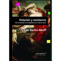 Violación y resistencia: Cómo comprender las complejidades de la violación sexual - Paperback