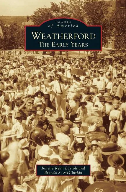 Weatherford: The Early Years - Hardcover