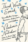 Think, Write, Speak: Uncollected Essays, Reviews, Interviews, and Letters to the Editor - Paperback