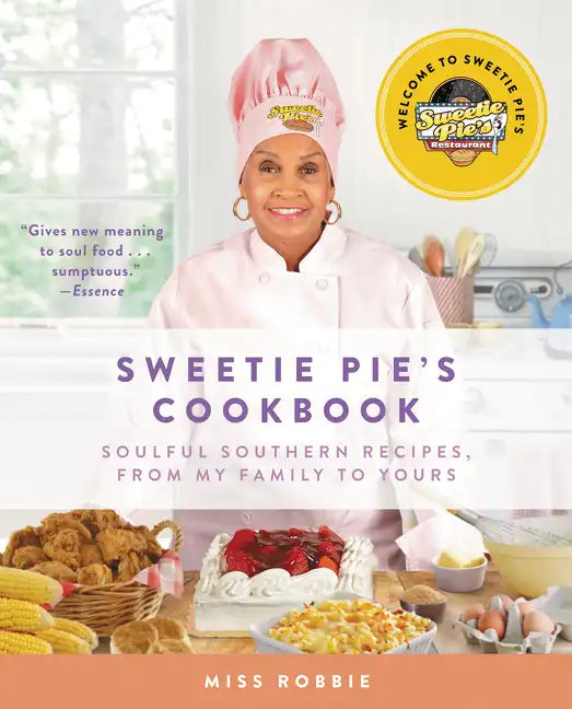 Sweetie Pie's Cookbook: Soulful Southern Recipes, from My Family to Yours - Paperback