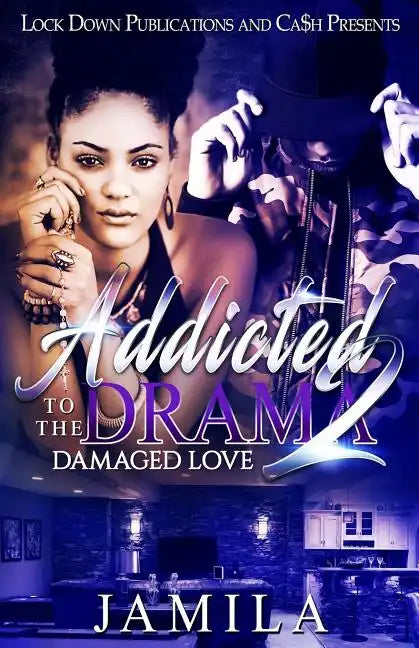 Addicted to the Drama 2: Damaged Love - Paperback