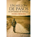 Un millón de pasos: Novela ambientada en el Camino de Santiago - Paperback