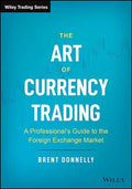 The Art of Currency Trading: A Professional's Guide to the Foreign Exchange Market - Hardcover