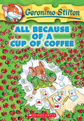 All Because of a Cup of Coffee (Geronimo Stilton #10) - Paperback
