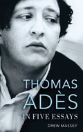 Thomas Adès in Five Essays - Hardcover