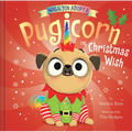 When You Adopt a Pugicorn: The Christmas Wish (a When You Adopt... Book): A Picture Book - Hardcover