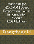 Handouts for NCCAOM Board Preparation Course in Foundation Module - Paperback