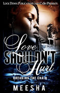 Love Shouldn't Hurt: Breaking the Chain - Paperback