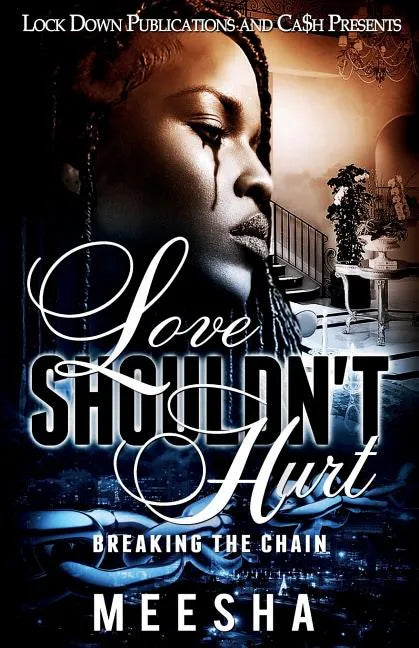 Love Shouldn't Hurt: Breaking the Chain - Paperback