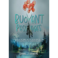 Buoyant Passages: The Story of My Family, My Life as an Identical Twin, and My Escapes into the Canadian Wilderness - Hardcover