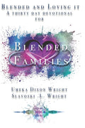Blended And Loving It: Thirty-Day Devotional For Blended Families - Paperback