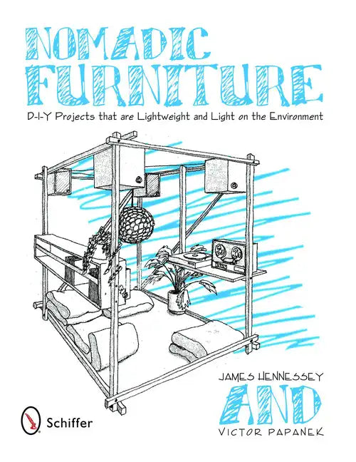 Nomadic Furniture: D-I-Y Projects That Are Lightweight & Light on the Environment - Paperback