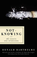 Not-Knowing: The Essays and Interviews - Paperback