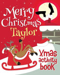 Merry Christmas Taylor - Xmas Activity Book: (Personalized Children's Activity Book) - Paperback