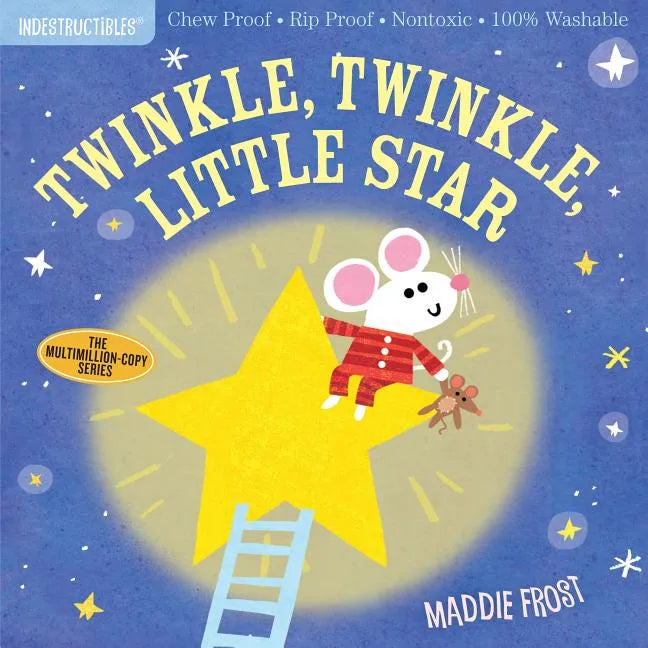 Indestructibles: Twinkle, Twinkle, Little Star: Chew Proof - Rip Proof - Nontoxic - 100% Washable (Book for Babies, Newborn Books, Safe to Chew) - Paperback