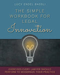 The Simple Workbook for Legal Innovation: Exercises Every Lawyer Should Perform to Modernize their Practice - Paperback