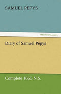 Diary of Samuel Pepys - Complete 1665 N.S. - Paperback
