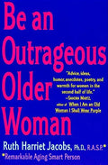 Be an Outrageous Older Woman - Paperback
