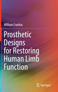 Prosthetic Designs for Restoring Human Limb Function - Hardcover