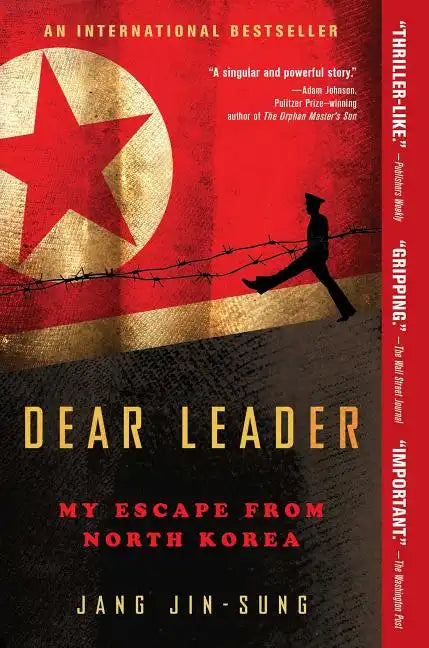 Dear Leader: My Escape from North Korea - Paperback