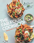 The Fab Four Cookbook: 21 Days to Change Your Life... One Plant-Based Bite at a Time - Paperback