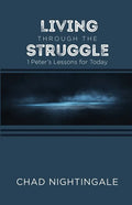 Living Through the Struggle: 1 Peter's Lessons for Today - Paperback