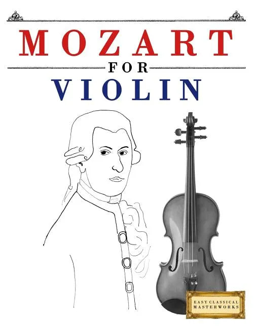 Mozart for Violin: 10 Easy Themes for Violin Beginner Book - Paperback