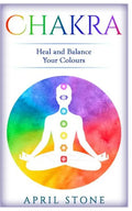 Chakra: Heal and Balance Your Colors - Paperback