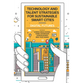Technology and Talent Strategies for Sustainable Smart Cities: Digital Futures - Hardcover