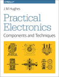 Practical Electronics: Components and Techniques - Paperback