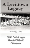 A Levittown Legacy: 1960 Little League Baseball World Champions - Paperback