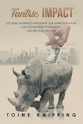 Tantric Impact: Lessons on Promoting Fair and Sustainable Communities - Paperback