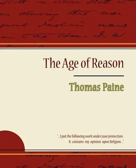 The Age of Reason - Thomas Paine - Paperback