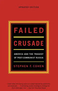 Failed Crusade: America and the Tragedy of Post-Communist Russia - Paperback