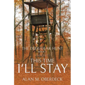 The Deer/Dear Hunt: This Time I'll Stay - Paperback