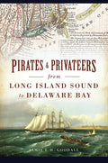Pirates & Privateers from Long Island Sound to Delaware Bay - Paperback