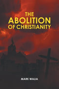The Abolition of Christianity - Paperback