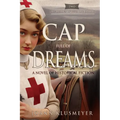 Cap Full of Dreams: A Novel of Historical Fiction - Paperback