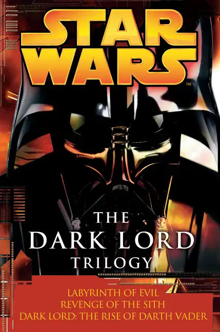 The Dark Lord Trilogy: Star Wars Legends: Labyrinth of Evil Revenge of the Sith Dark Lord: The Rise of Darth Vader - Paperback