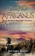 Scipio Africanus: The Roman Miltary Genius - Paperback