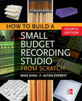 How to Build a Small Budget Recording Studio from Scratch 4/E - Paperback