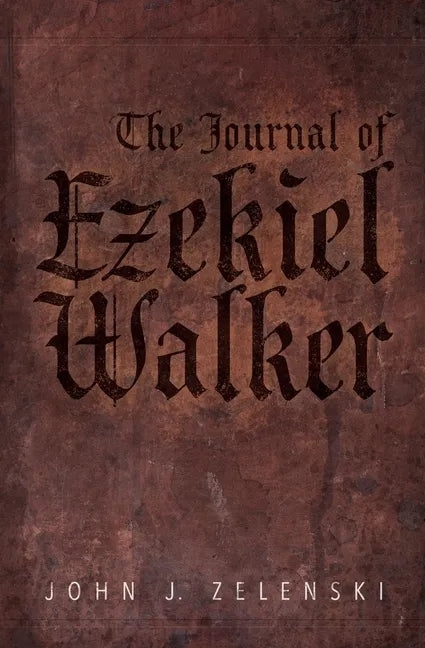 The Journal of Ezekiel Walker - Paperback