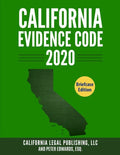 California Evidence Code 2020: Complete Rules as Revised through January 1, 2020 - Paperback