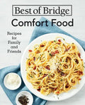 Best of Bridge Comfort Food: Recipes for Family and Friends - Spiral