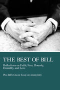 The Best of Bill: Reflections on Faith, Fear, Honesty, Humility, and Love - Paperback