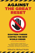 Against the Great Reset: Eighteen Theses Contra the New World Order - Hardcover