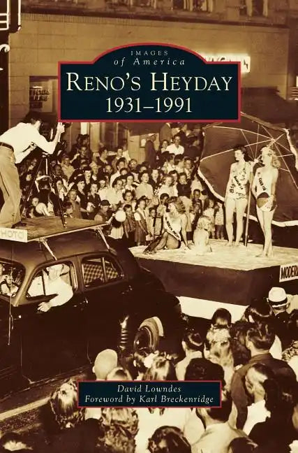 Reno's Heyday: 1931-1991 - Hardcover